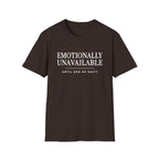 Emotionally Unavailable T-Shirt