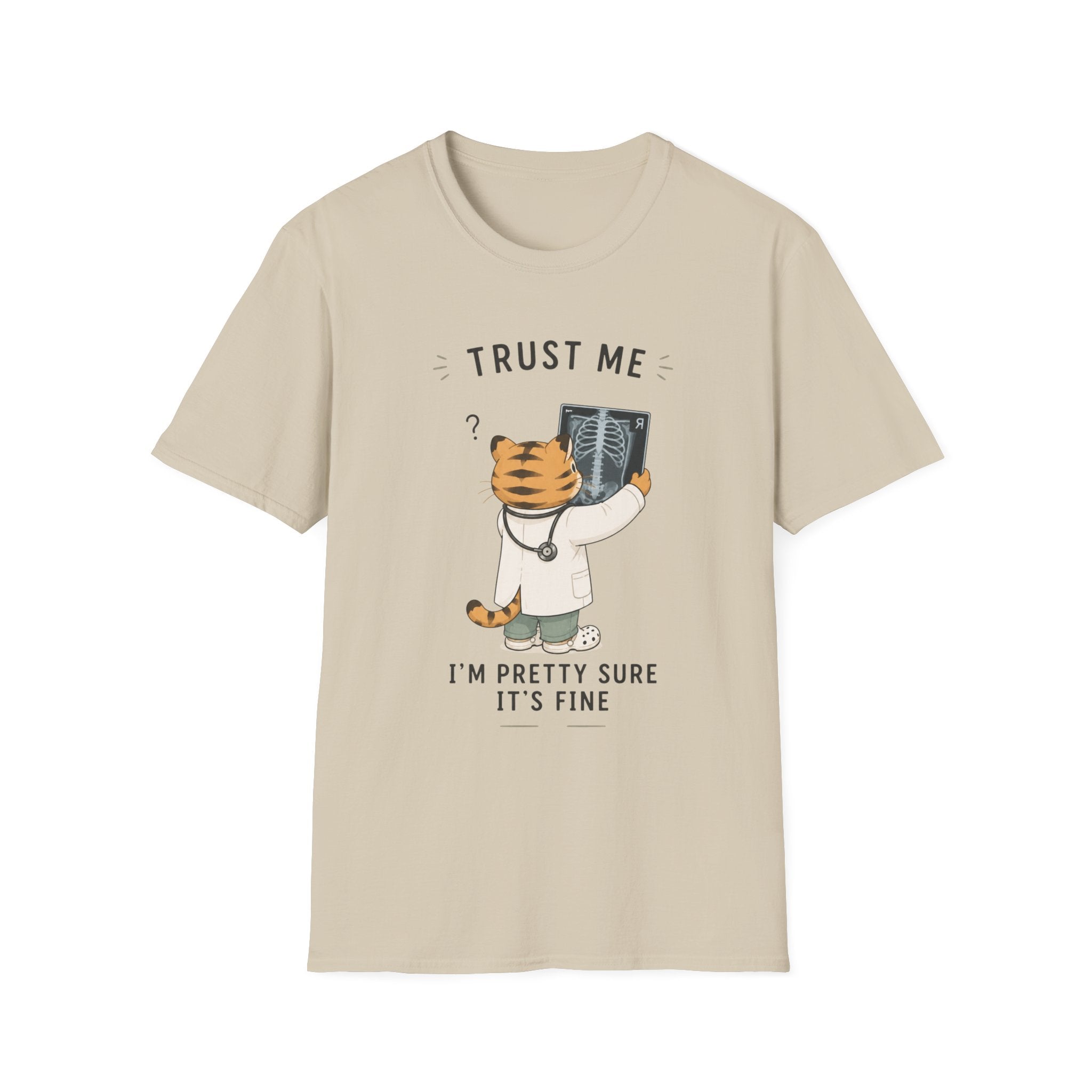 Trust Me, I'm Pretty Sure It's Fine T-Shirt