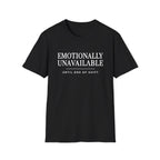 Emotionally Unavailable T-Shirt