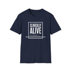 Clinically Alive T-Shirt