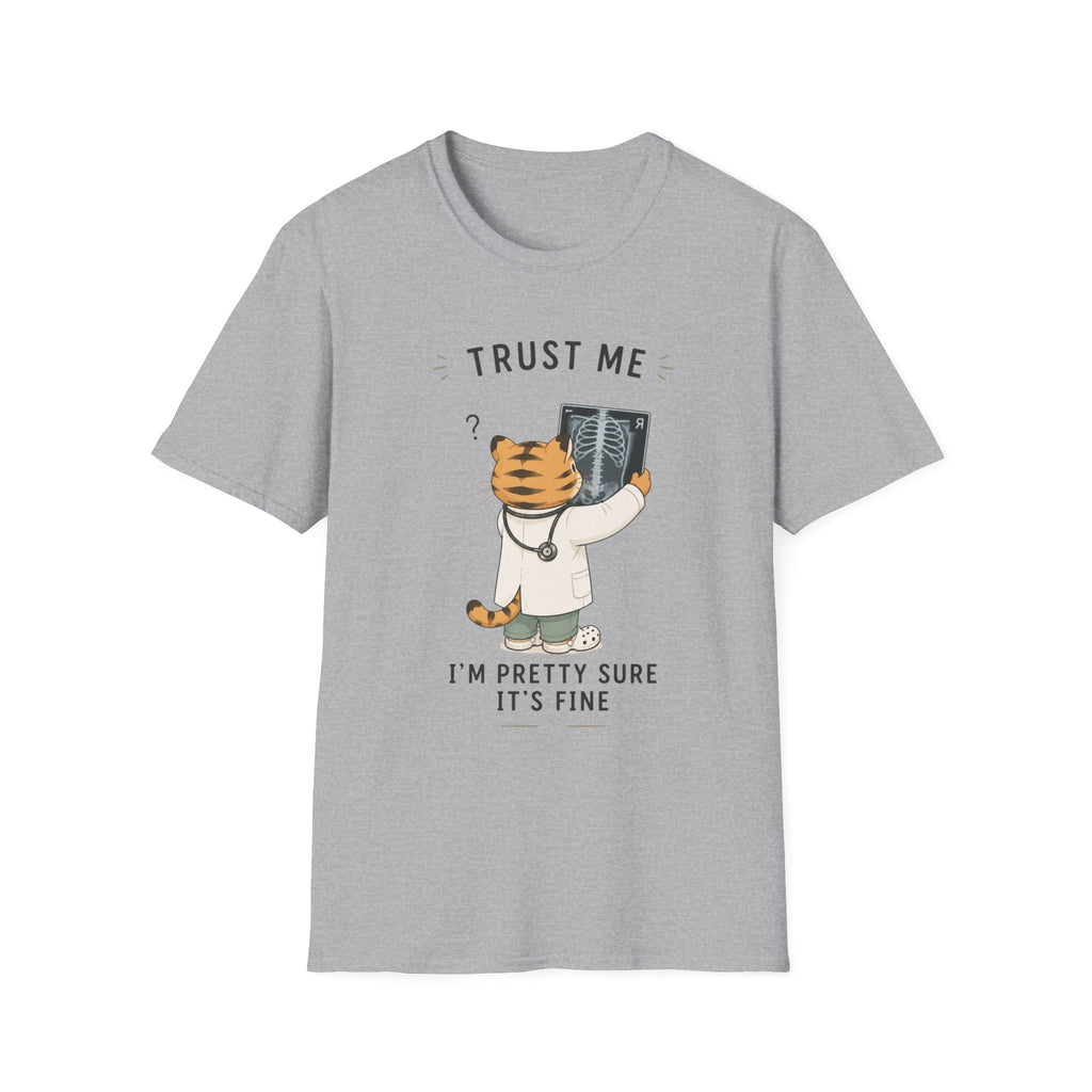 Trust Me, I'm Pretty Sure It's Fine T-Shirt