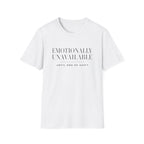 Emotionally Unavailable T-Shirt