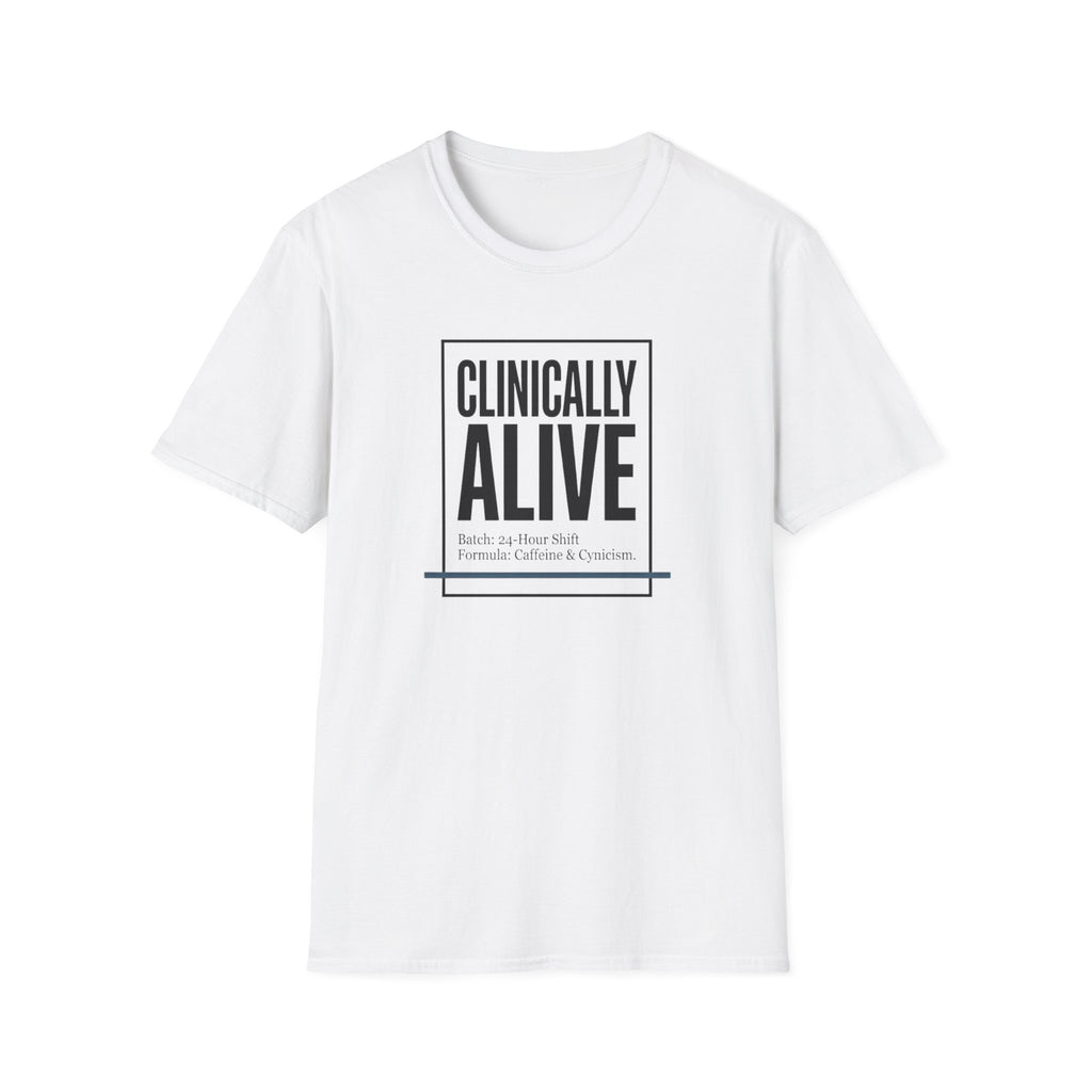 Clinically Alive T-Shirt