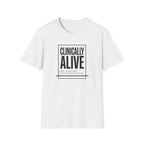 Clinically Alive T-Shirt