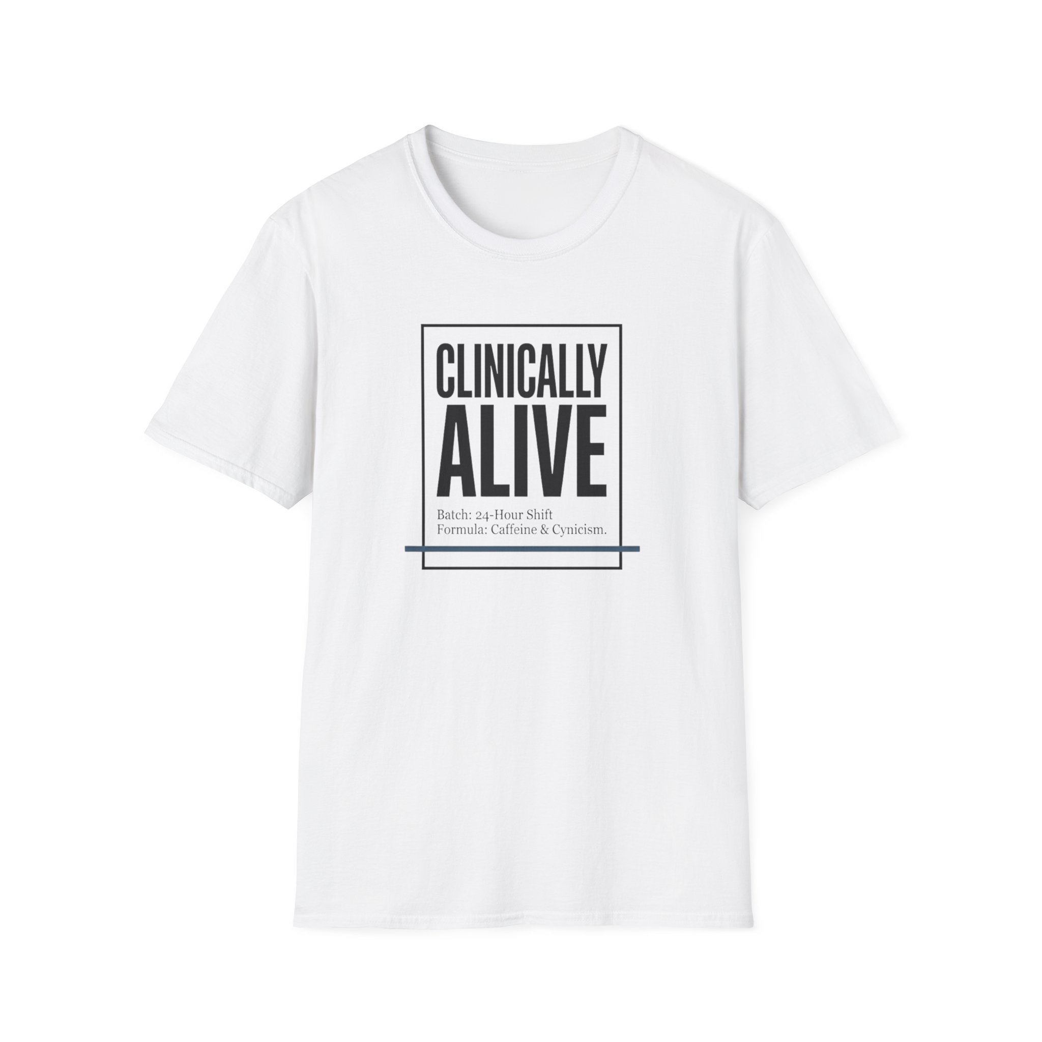 Clinically Alive T-Shirt