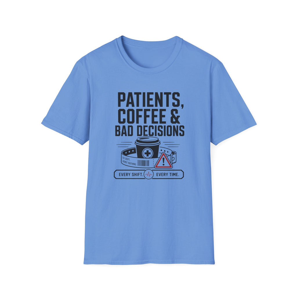 Patients, Coffee and Bad Decisions T-Shirt