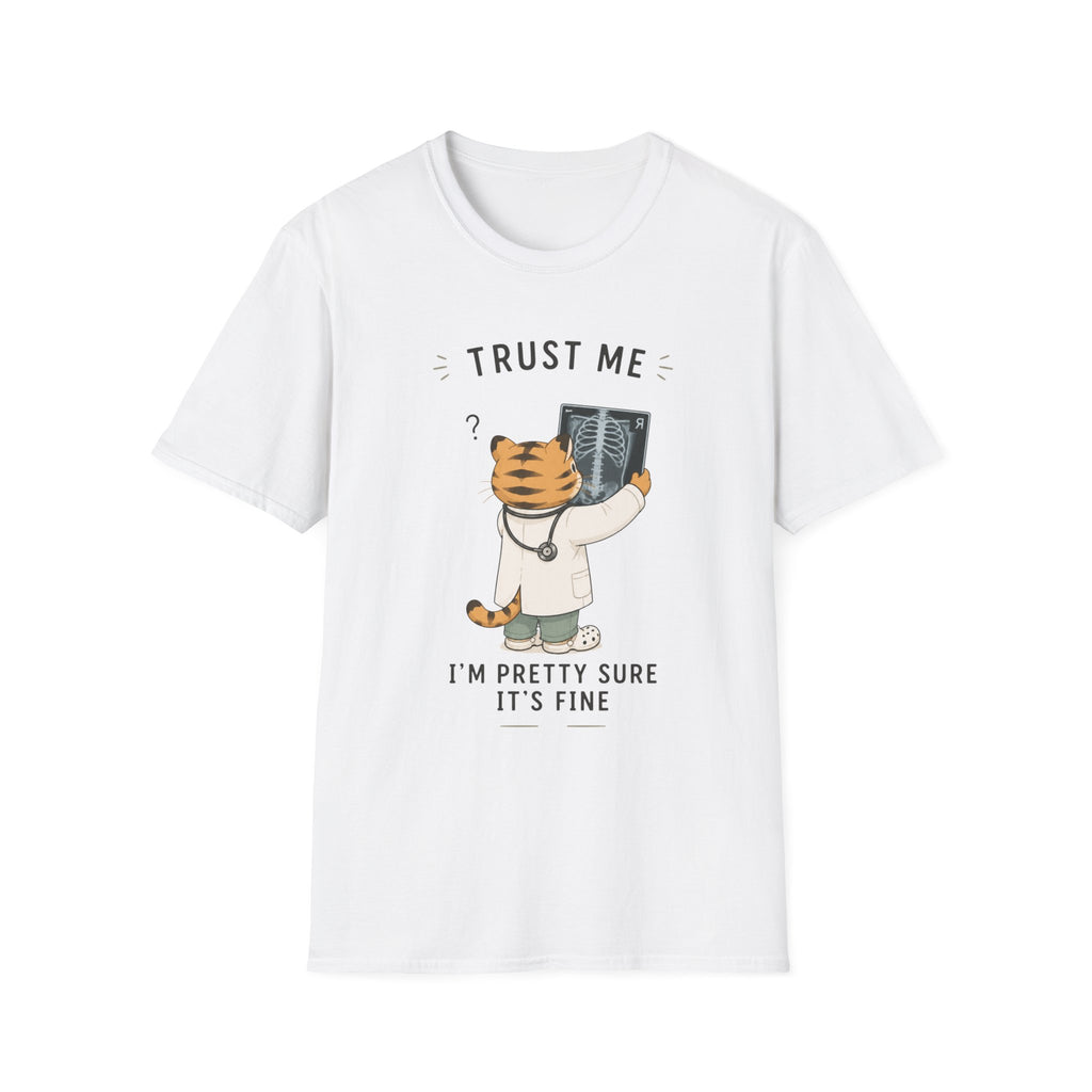 Trust Me, I'm Pretty Sure It's Fine T-Shirt