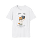 Trust Me, I'm Pretty Sure It's Fine T-Shirt