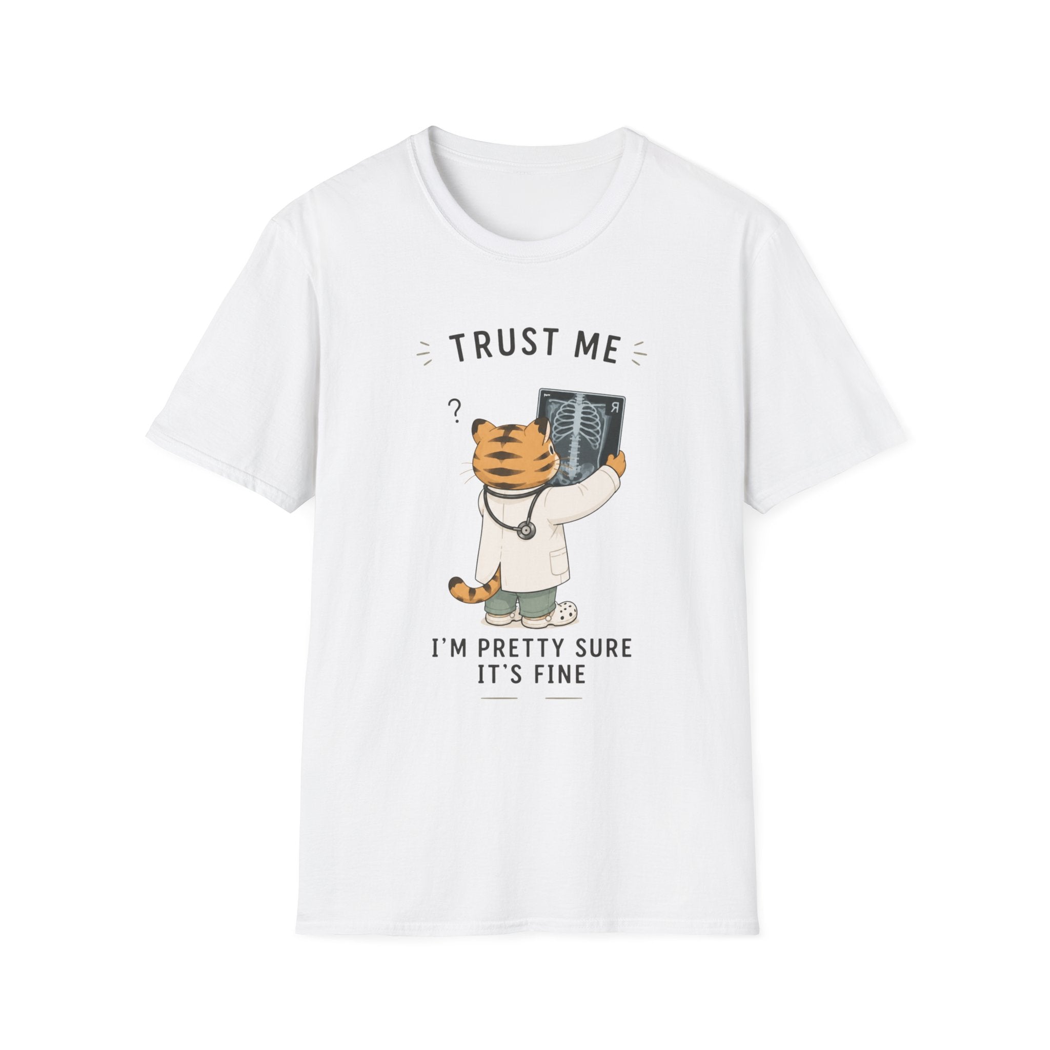 Trust Me, I'm Pretty Sure It's Fine T-Shirt