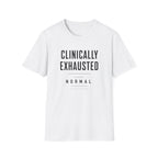 Clinically exhausted T-Shirt