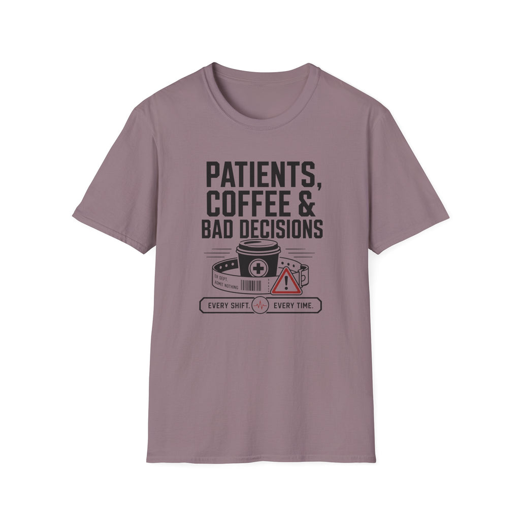 Patients, Coffee and Bad Decisions T-Shirt