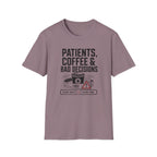 Patients, Coffee and Bad Decisions T-Shirt