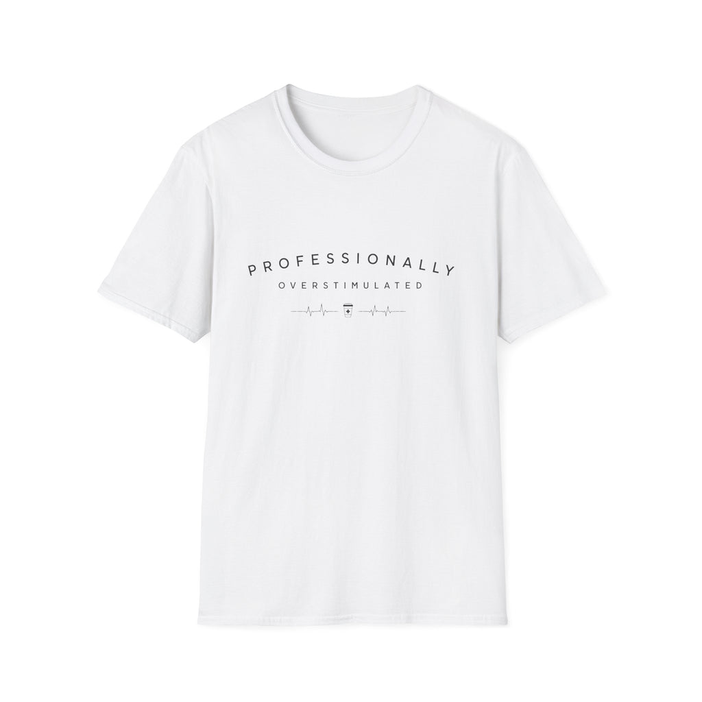 Professionally Overstimulated T-Shirt