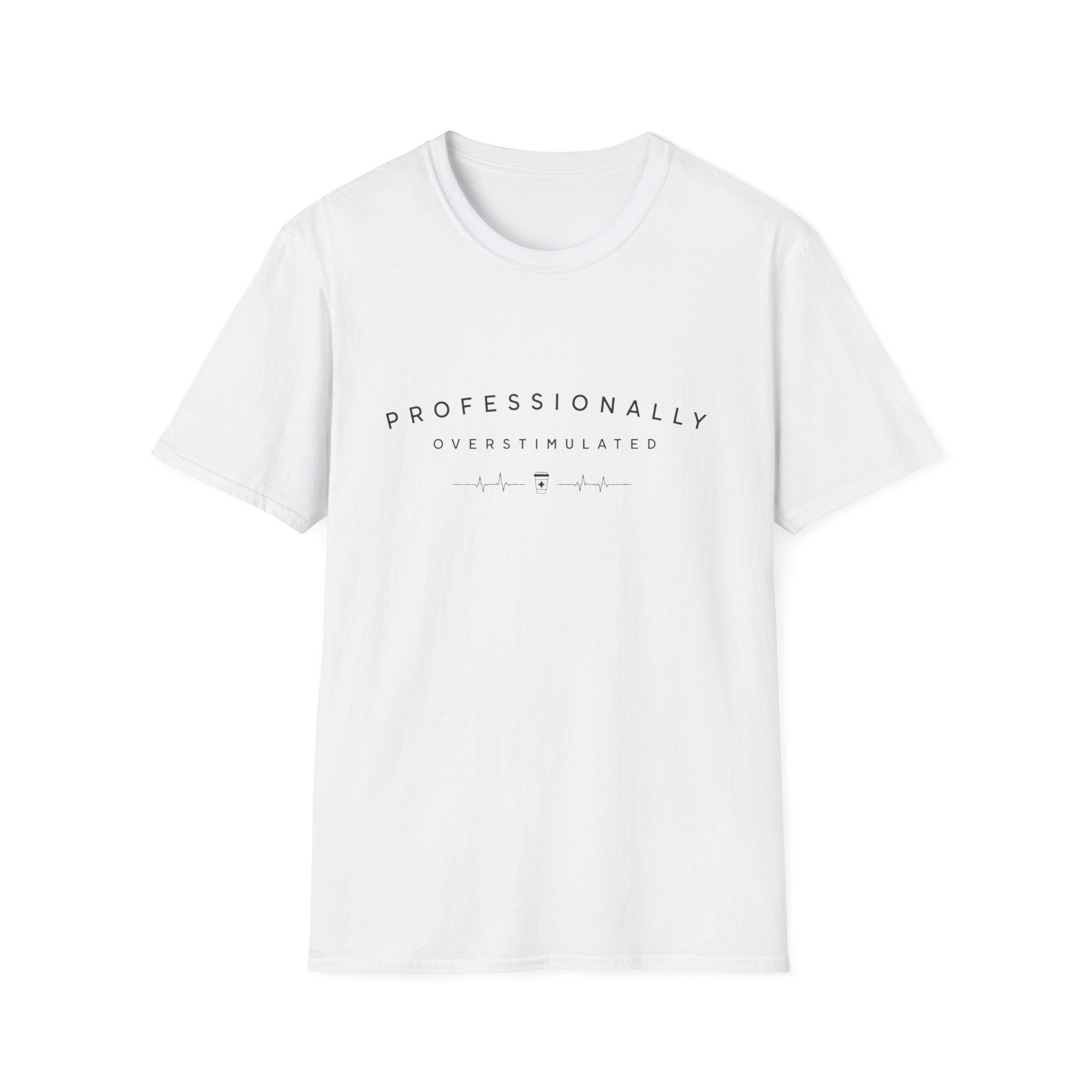 Professionally Overstimulated T-Shirt