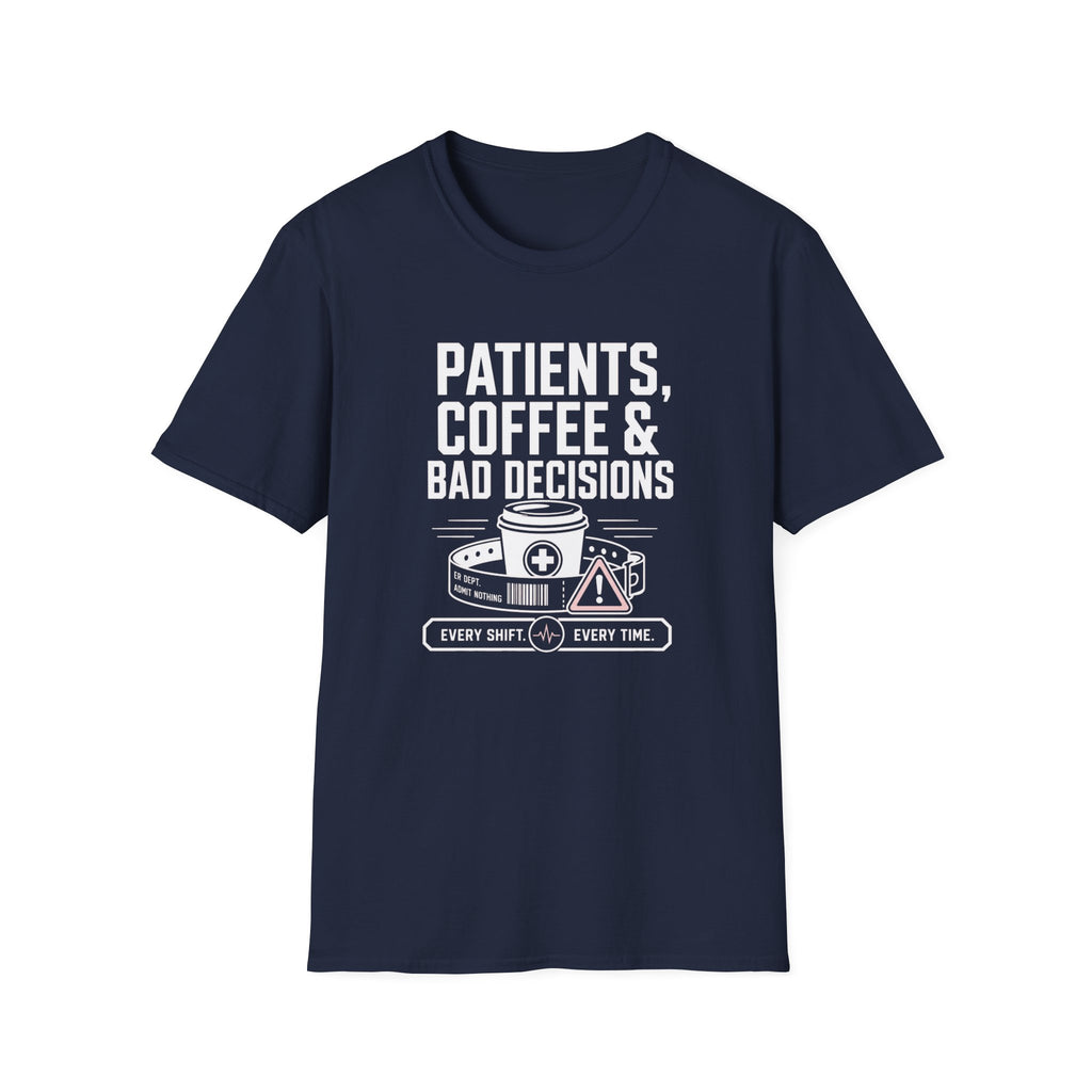 Patients, Coffee and Bad Decisions T-Shirt
