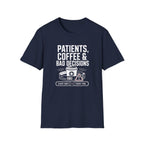 Patients, Coffee and Bad Decisions T-Shirt