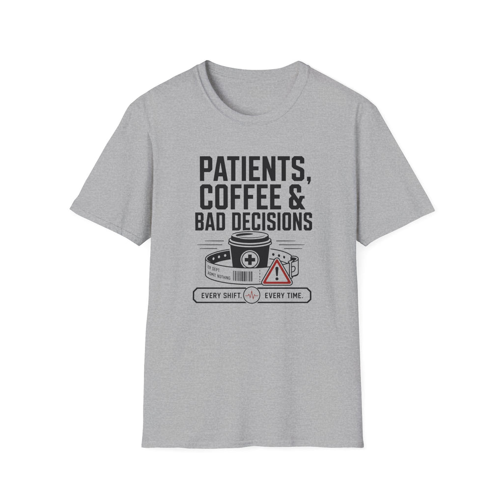 Patients, Coffee and Bad Decisions T-Shirt