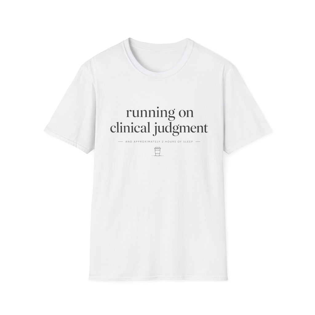 Running on Clinical Judgment T-shirt
