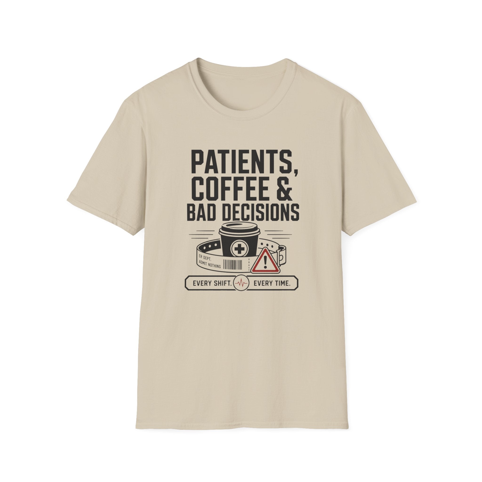Patients, Coffee and Bad Decisions T-Shirt