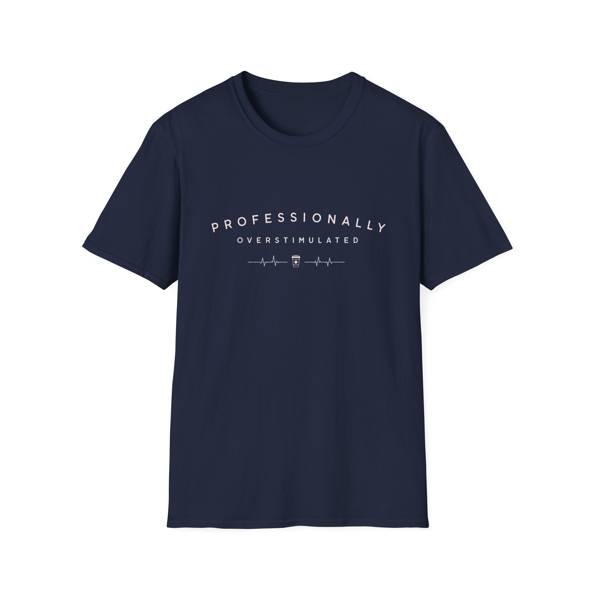 Professionally Overstimulated T-Shirt