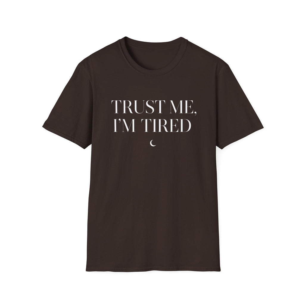 Trust Me, I'm Tired T-Shirt
