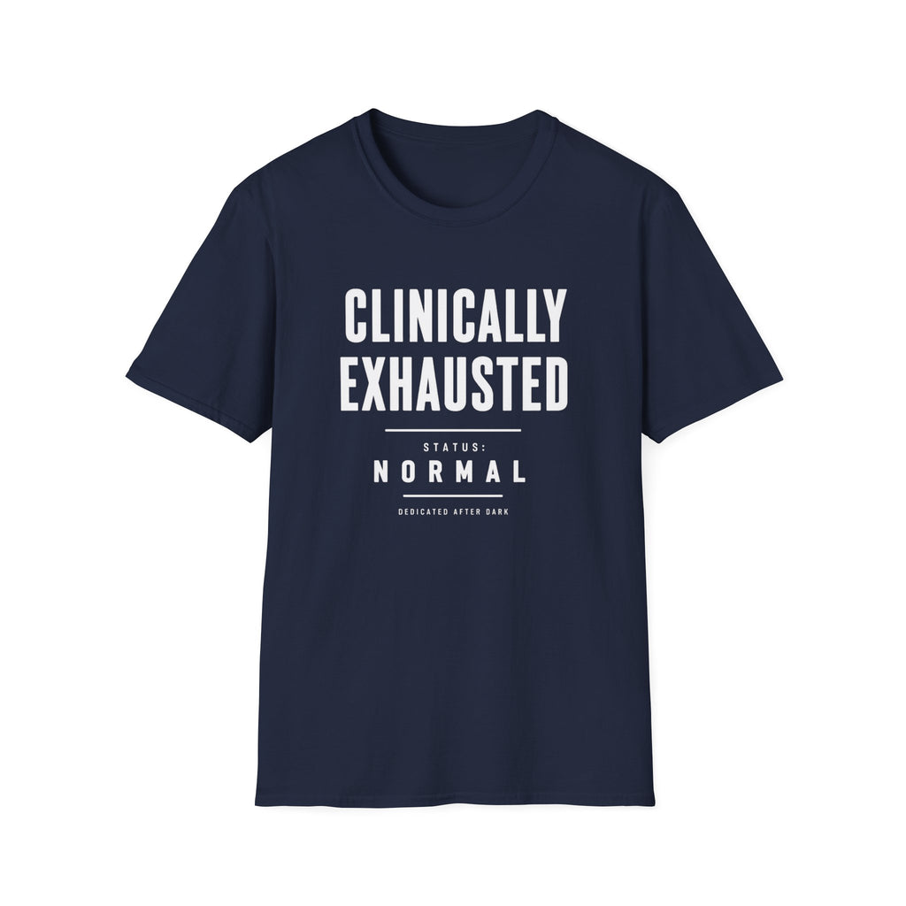 Clinically exhausted T-Shirt