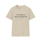 Running on Clinical Judgment T-shirt