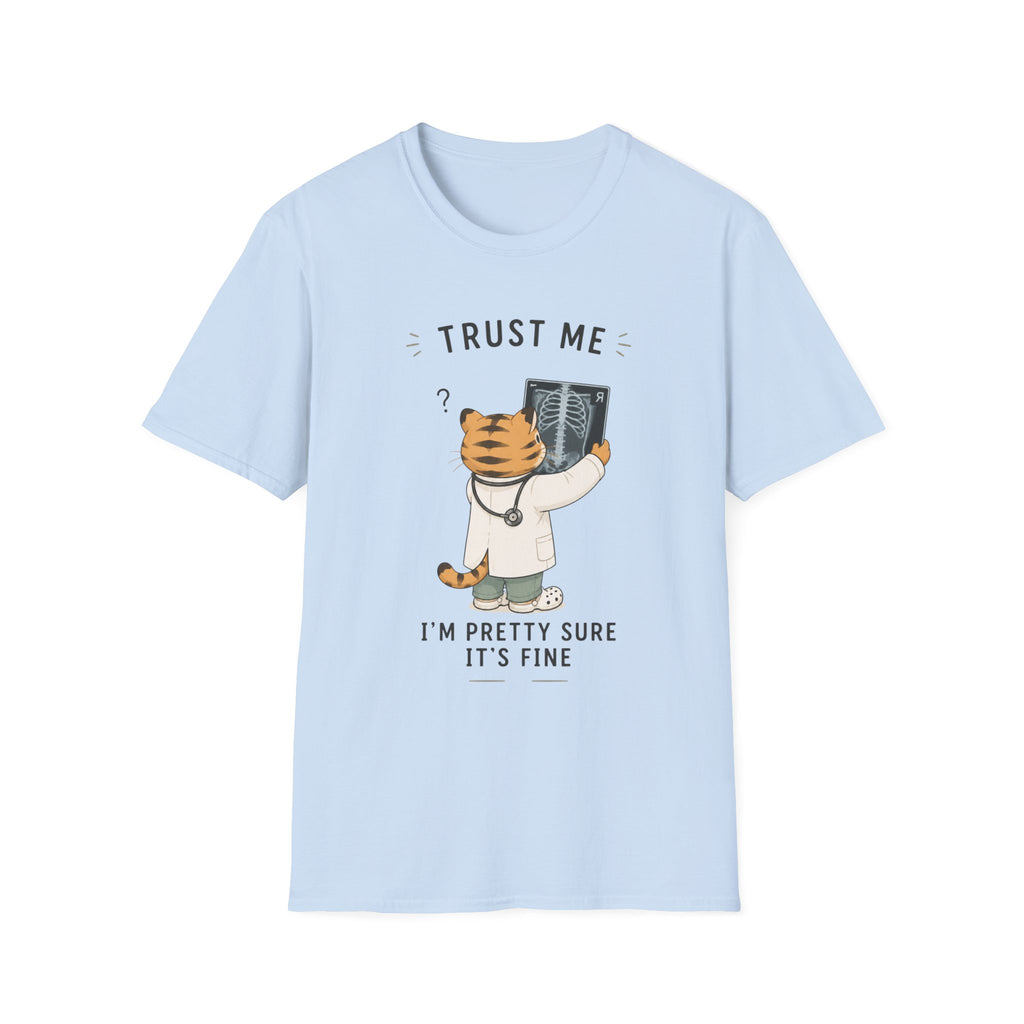 Trust Me, I'm Pretty Sure It's Fine T-Shirt
