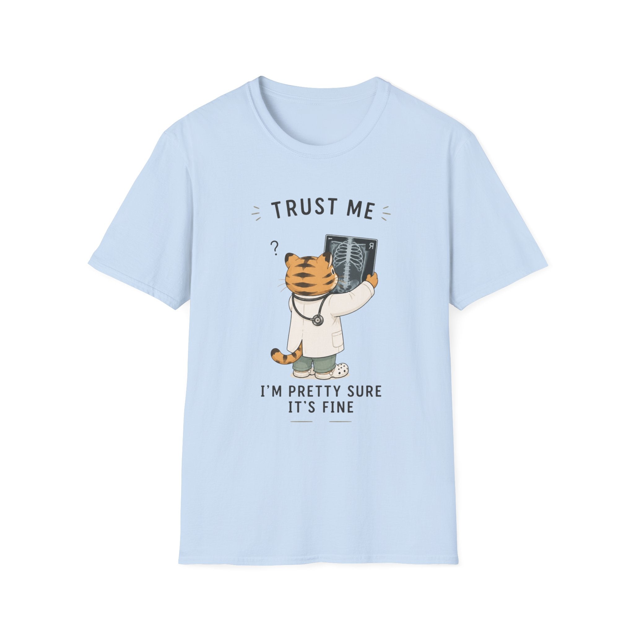 Trust Me, I'm Pretty Sure It's Fine T-Shirt