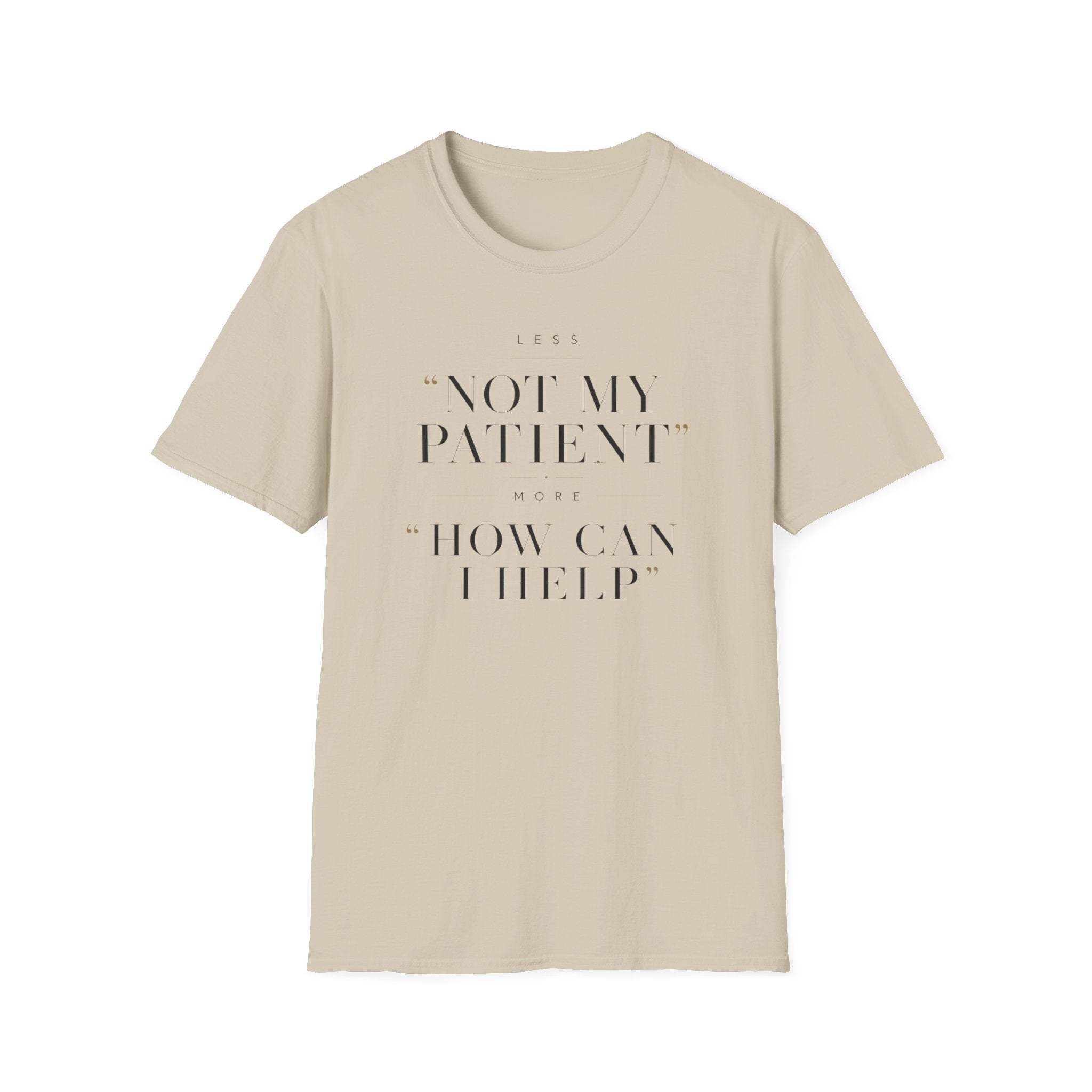 Less Not My Patient T-Shirt
