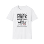 Patients, Coffee and Bad Decisions T-Shirt