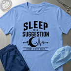 Sleep is a Suggestion T-Shirt