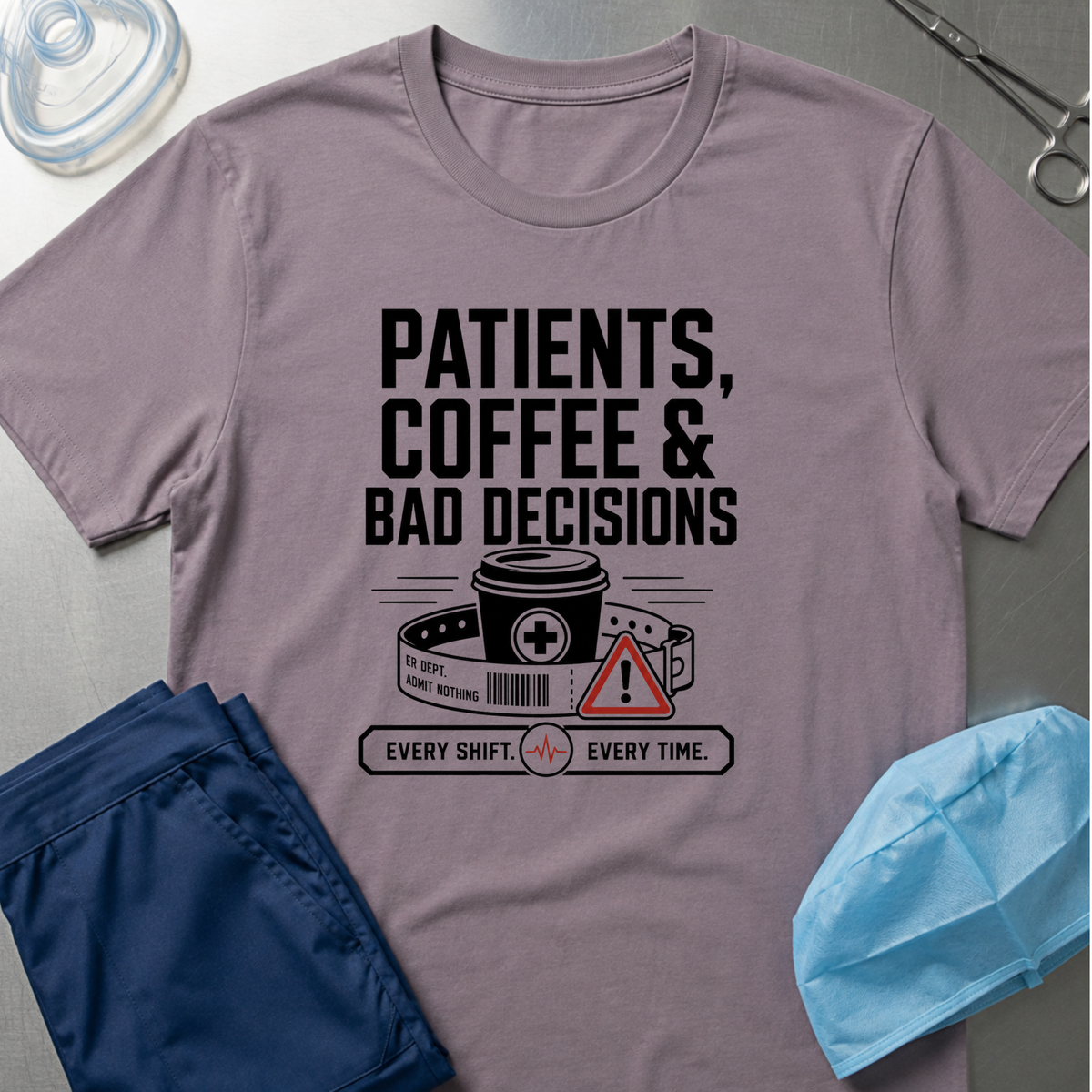 Patients, Coffee and Bad Decisions T-Shirt