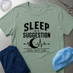 Sleep is a Suggestion T-Shirt