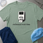 Estimated wait time T-Shirt