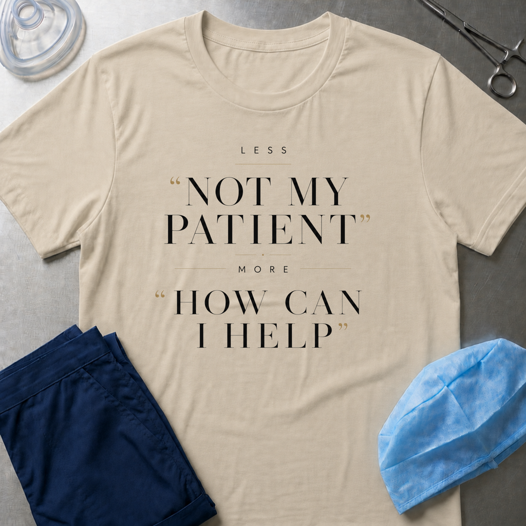 Less Not My Patient T-Shirt