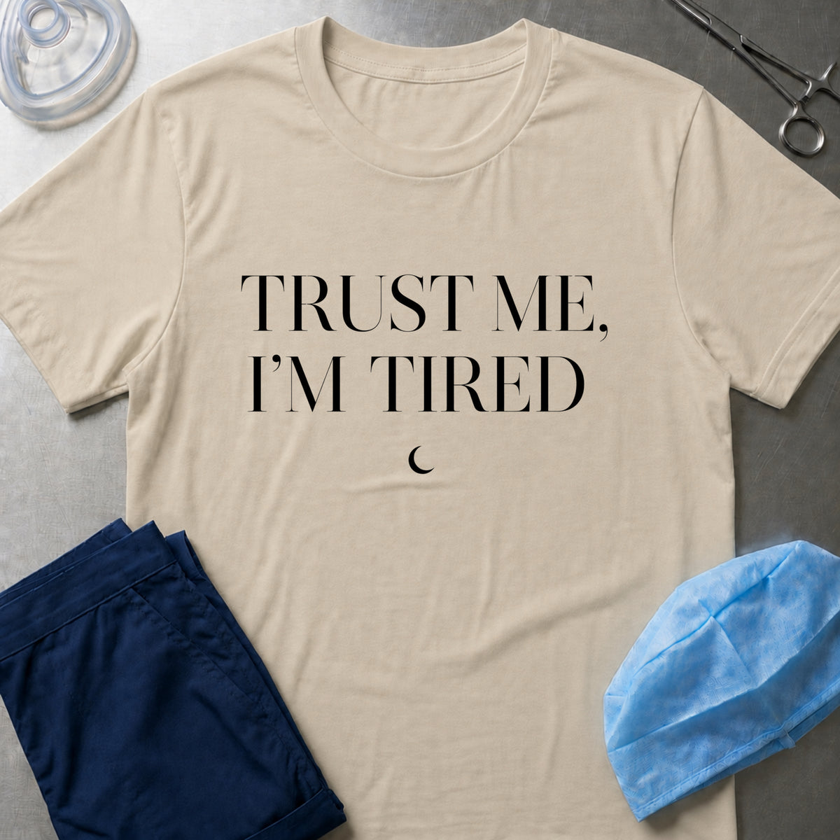 Trust Me, I'm Tired T-Shirt