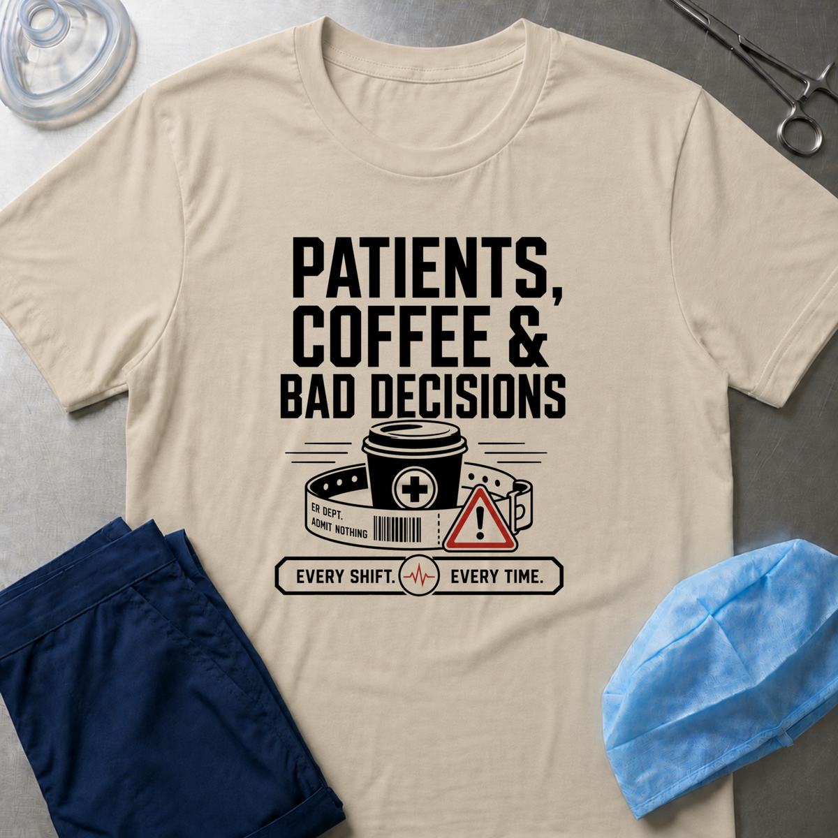 Patients, Coffee and Bad Decisions T-Shirt