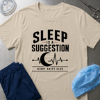 Sleep is a Suggestion T-Shirt