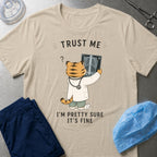 Trust Me, It's Fine T-Shirt