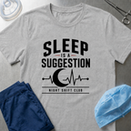 Sleep is a Suggestion T-Shirt