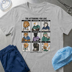 The Attending You Like Meme T-Shirt
