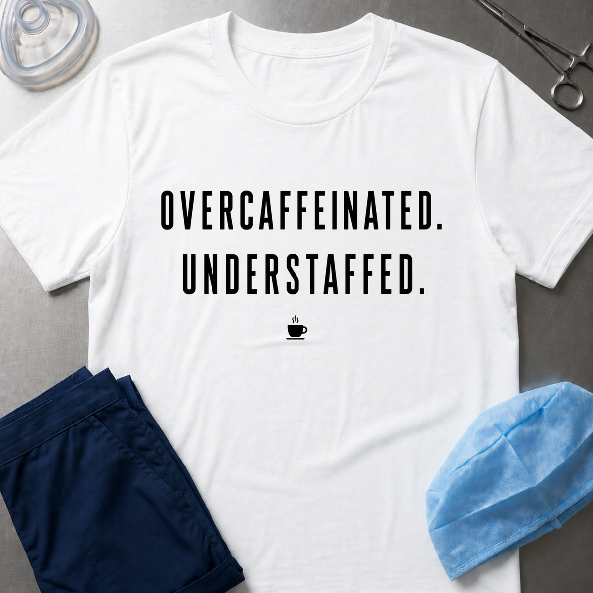 Overcaffeinated Understaffed T-Shirt