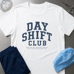 Day Shift Club T-Shirt